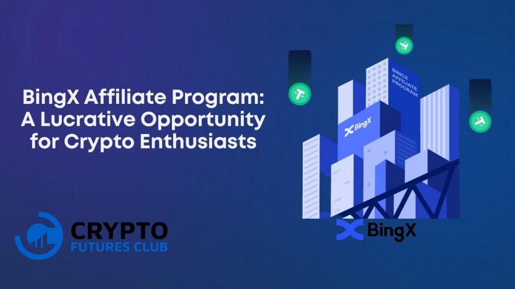 BingX Affiliate Program